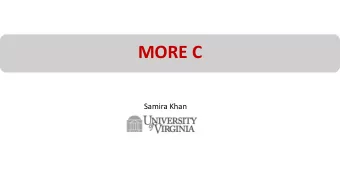 MORE C  Samira Khan  Agenda  Pointer vs array  Using man page  Structure and dynamic