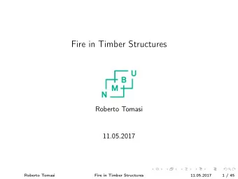 Fire in Timber Structures  Roberto Tomasi  11.05.2017  Roberto Tomasi  Fire in Timber Structures