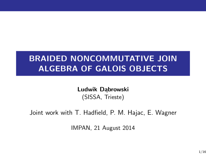 braided noncommutative join algebra of galois objects