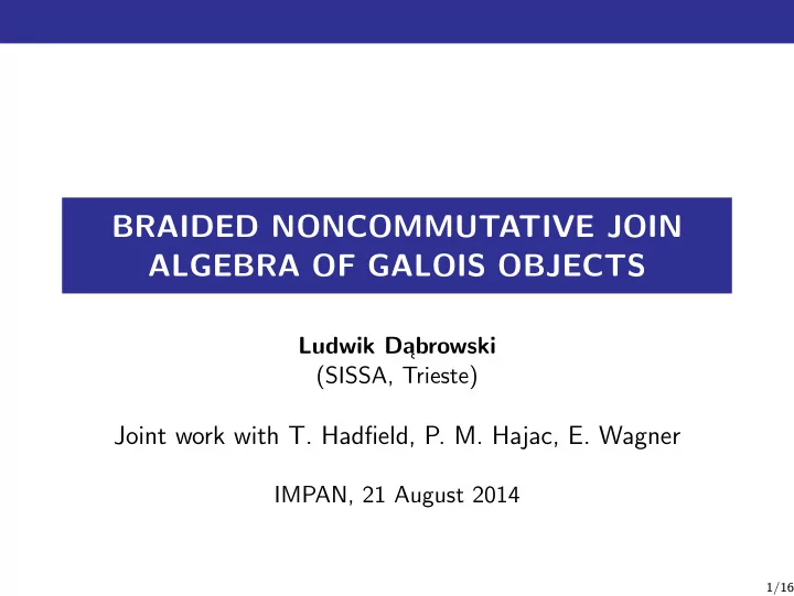 braided noncommutative join algebra of galois objects