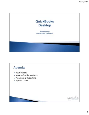 Road Ahead  Month-End Procedures  Planning &amp; Budgeting  Tips &amp; Tricks  1