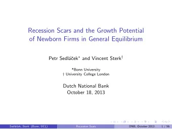 Recession Scars and the Growth Potential  of Newborn Firms in General Equilibrium cek  and