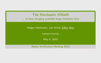 The Stochastic KiBaM  ... or how charging probably keeps batteries alive  Holger Hermanns, Jan