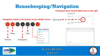 Housekeeping/Navigation  Participant Raise Hand &amp; Q&amp;A Panel on the right  Navigation