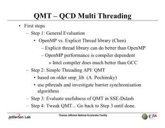 QMT  QCD Multi Threading   First steps   Step 1: General Evaluation    OpenMP vs.
