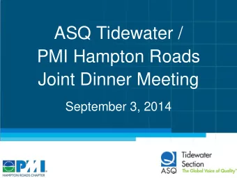 Joint Dinner Meeting  September 3, 2014  1 1  1  Tonight  Joint Meeting with  ASQ Tidewater Chapter