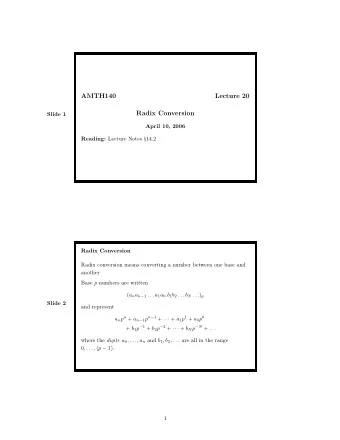 AMTH140  Lecture 20  Radix Conversion  Slide 1  April 10, 2006 Reading: Lecture Notes  14.2