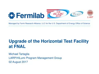 at FNAL  Michael Tartaglia  LARP/HiLumi Program Management Group  02 August 2017  Stand 4