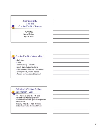 Confidentiality  and the  Criminal Justice System  MCAA of SC  Spring Meeting  April 8, 2016