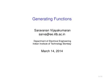 Generating Functions  Saravanan Vijayakumaran  sarva@ee.iitb.ac.in  Department of Electrical