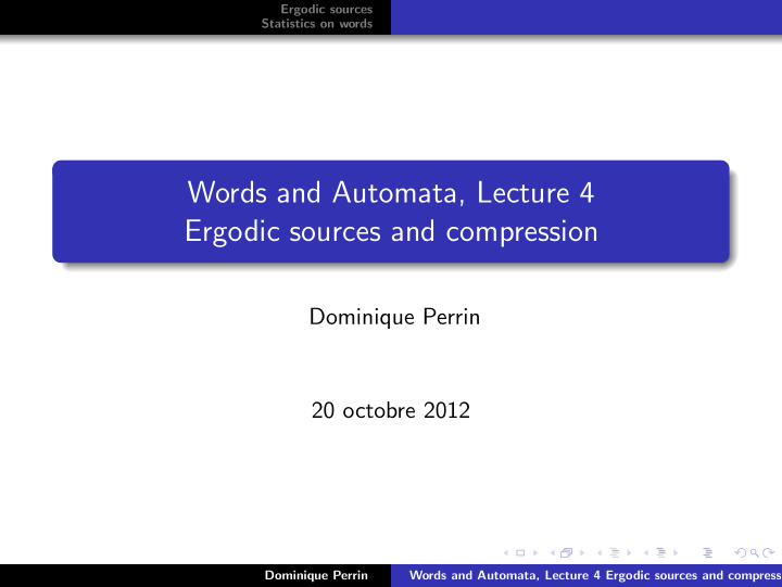 words and automata lecture 4 ergodic sources and