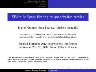 SPAMIA: Spam filtering by quantitative profiles  Marin Grendr, Jana kutov, Vladimr