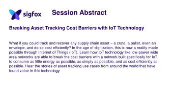 Session Abstract  Breaking Asset Tracking Cost Barriers with IoT Technology What if you could track