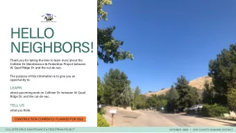 HELLO  NEIGHBORS!  Thank you for taking the time to learn more about the  Collister Dr. Maintenance