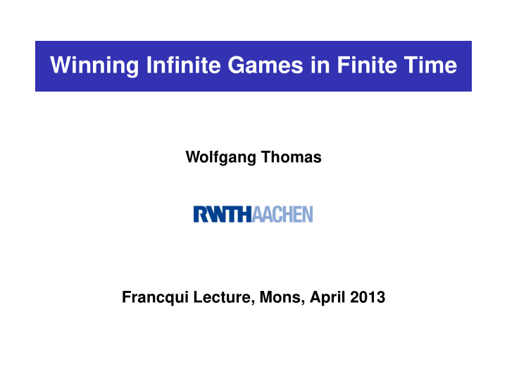 winning infinite games in finite time