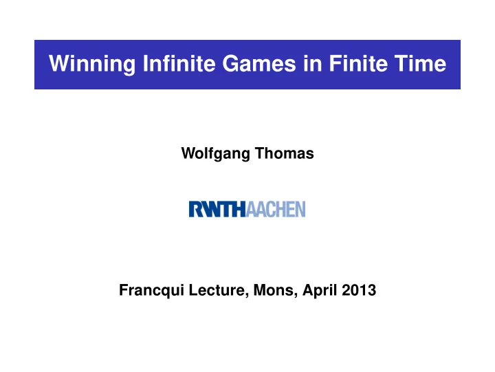 winning infinite games in finite time