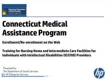 ConnecticutMedical  AssistanceProgram  Enrollment/Re-enrollment on the Web  Training for Nursing