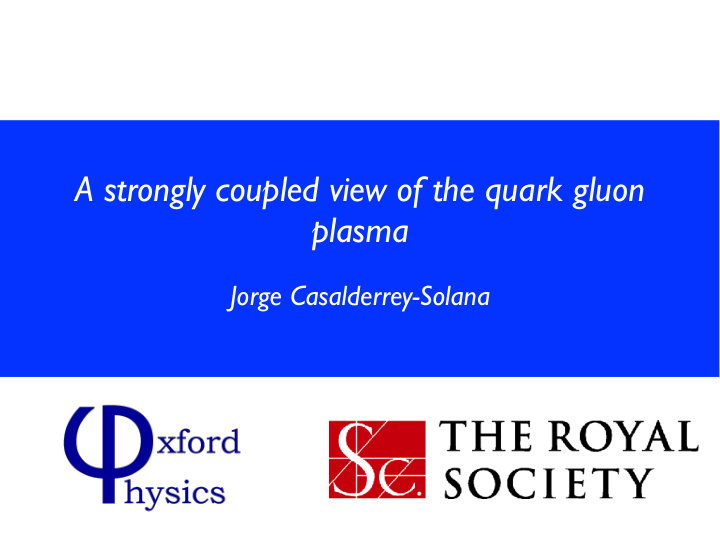 a strongly coupled view of the quark gluon plasma