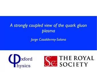 A strongly coupled view of the quark gluon  plasma  Jorge Casalderrey-Solana  QCD Matters  A new