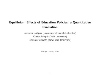 Equilibrium Effects of Education Policies: a Quantitative  Evaluation  Giovanni Gallipoli