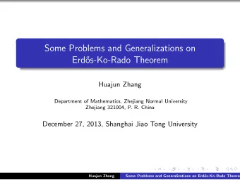Some Problems and Generalizations on  Erd  os-Ko-Rado Theorem  Huajun Zhang  Department of
