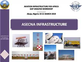 ASECNA INFRASTRUCTURE  www.asecna.aero  Les routes du  ciel, notre mtier  SUMMARY  1.