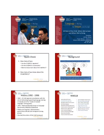 Quick Check  Background 1. How many of you:  Prior to 1996 in Canada, proficiency levels varied