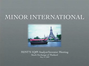 MINOR INTERNATIONAL  MINTS 1Q09 Analyst/Investor Meeting  Stock Exchange of Thailand  May 14,