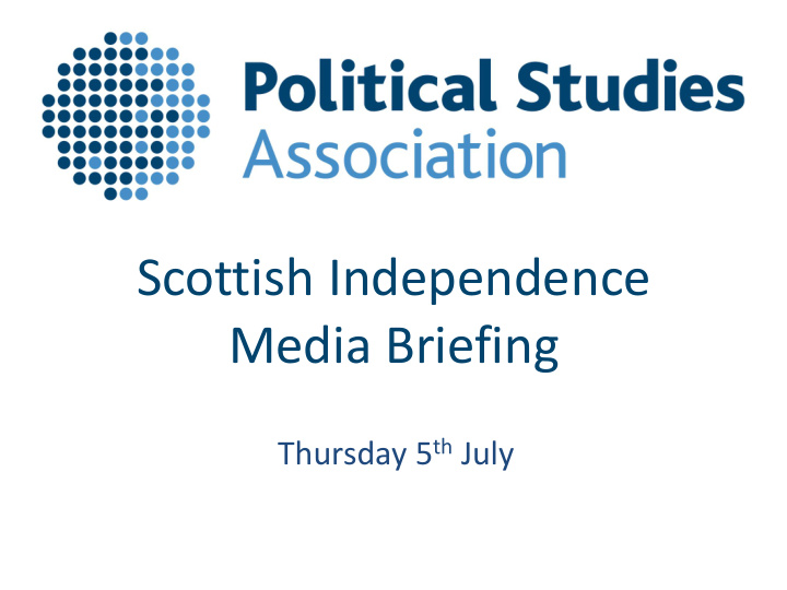 scottish independence media briefing