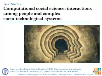 Computational social science: interactions  among people and complex  socio-technological systems