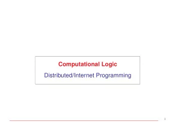 Computational Logic  Distributed/Internet Programming  1  LP/CLP  , the Internet, and the WWW