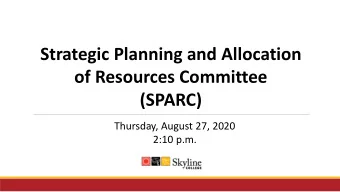 Strategic Planning and Allocation  of Resources Committee  (SPARC)  Thursday, August 27, 2020  2:10