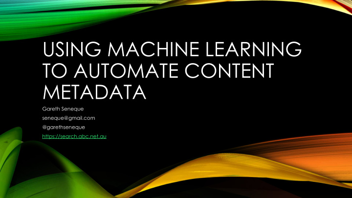 using machine learning to automate content metadata