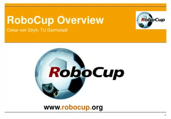 RoboCup Overview  Oskar von Stryk, TU Darmstadt  www.robocup.org  1  History  1996: RoboCup created