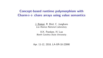 Concept-based runtime polymorphism with  Charm++ chare arrays using value semantics  J. Bakosi, R.