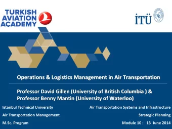 Operations &amp; Logistics Management in Air Transportation  Professor David Gillen (University of