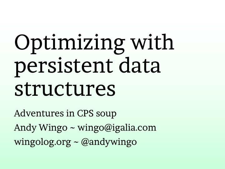 optimizing with persistent data structures
