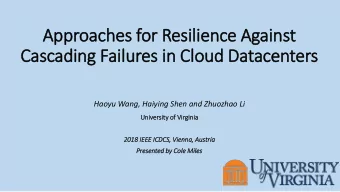 Approaches for Resilience Against  Cascading Fail  ilures in  in Clo  loud Datacenters Haoyu Wang,