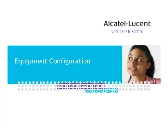 Equipment Configuration  Objective  At the end of the module you will be able to    prepare ISAM