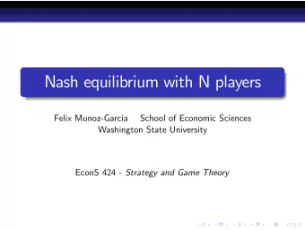 Nash equilibrium with N players  Felix Munoz-Garcia  School of Economic Sciences  Washington State