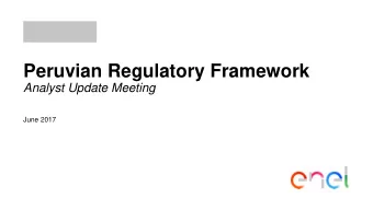 Peruvian Regulatory Framework  Analyst Update Meeting  June 2017  Agenda Peru  General View