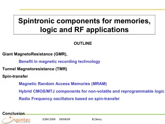 Spintronic components for memories,  logic and RF applications  OUTLINE  Giant MagnetoResistance