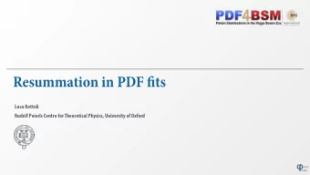 Resummation in PDF fj ts  Luca Rottoli  Rudolf Peierls Centre for Theoretical Physics, University