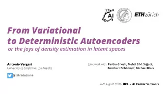 From Variational  to Deterministic Autoencoders  or the joys of density estimation in latent spaces