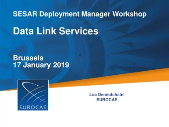 Data Link Services  Brussels  17 January 2019  Luc Deneufchatel  EUROCAE  EUROCAE contribution to