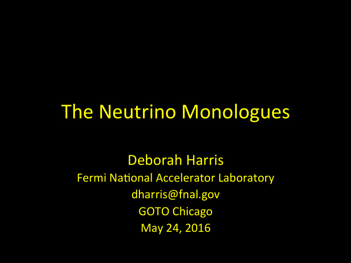 the neutrino monologues