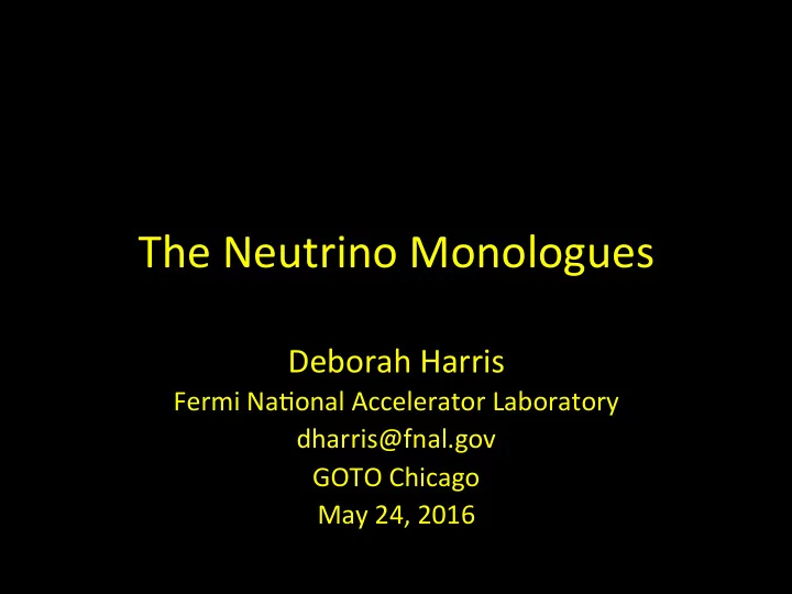the neutrino monologues