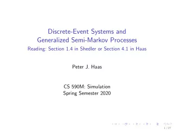 Discrete-Event Systems and  Generalized Semi-Markov Processes  Reading: Section 1.4 in Shedler or
