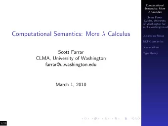 Computational Semantics: More  Calculus  -calculus Recap  NLTK semantics  operations  Scott