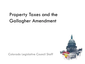 Property Taxes and the  Gallagher Amendment  Colorado Legislative Council Staff  Property Taxes in